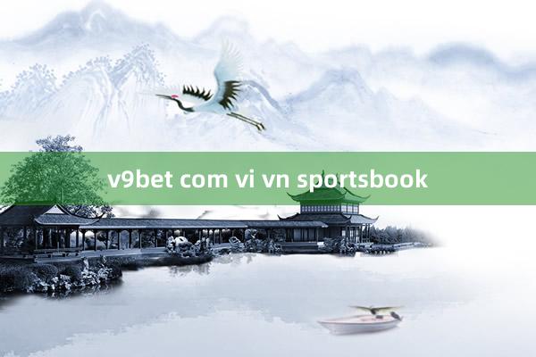 v9bet com vi vn sportsbook