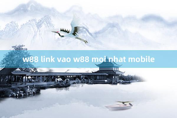 w88 link vao w88 moi nhat mobile