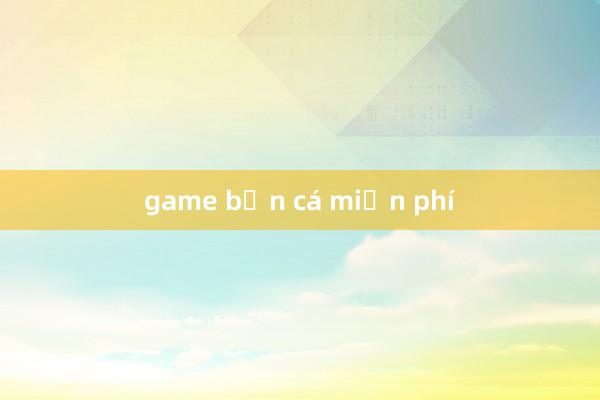 game bắn cá miễn phí