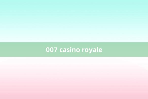 007 casino royale