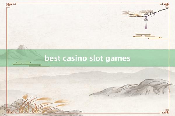 best casino slot games