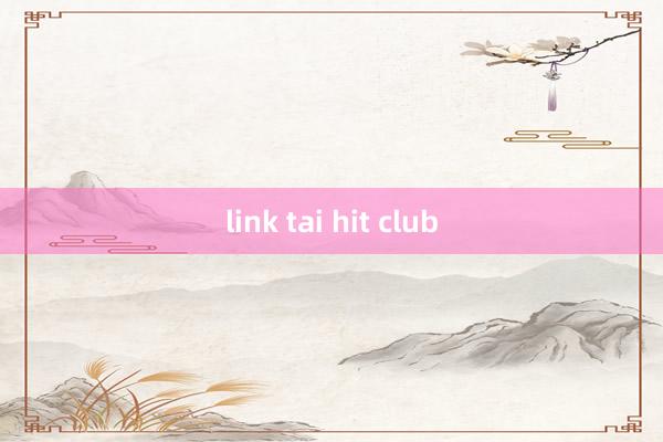 link tai hit club