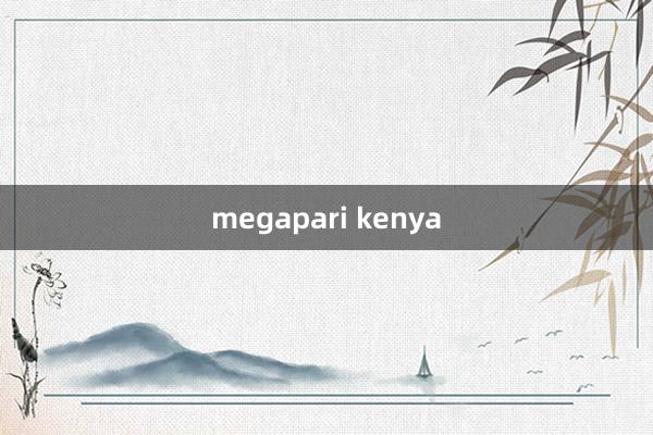 megapari kenya