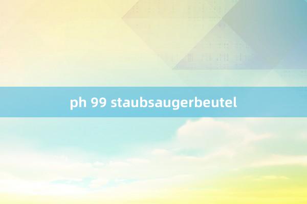 ph 99 staubsaugerbeutel