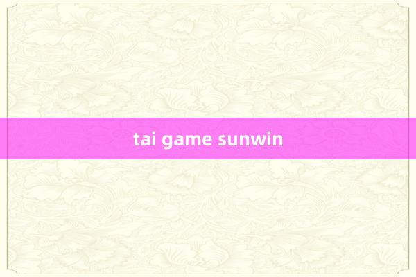 tai game sunwin