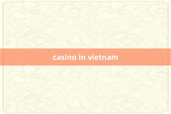 casino in vietnam