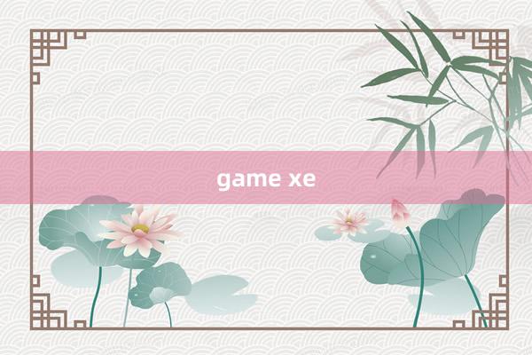 game xe