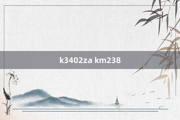 k3402za km238