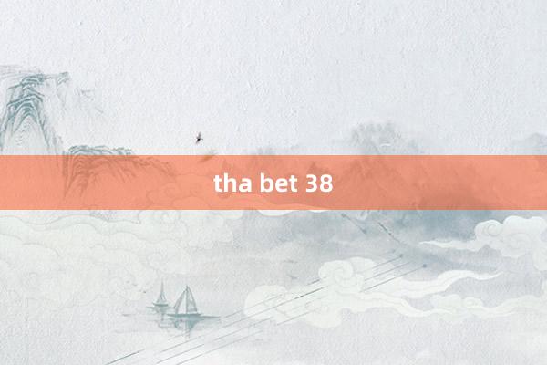 tha bet 38