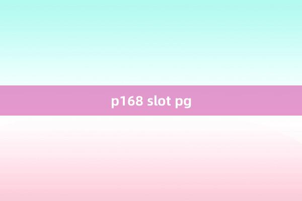 p168 slot pg