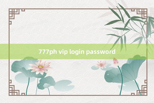 777ph vip login password