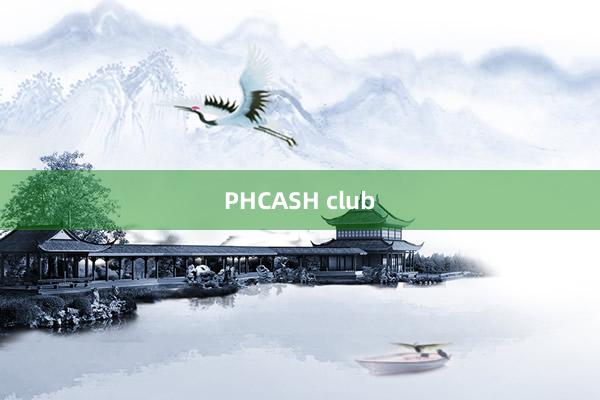 PHCASH club