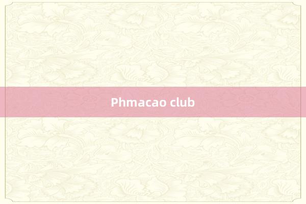 Phmacao club